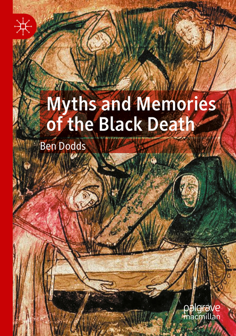 Myths and Memories of the Black Death - Ben Dodds