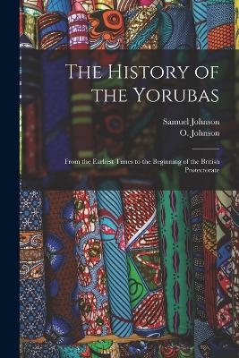 The History of the Yorubas - Samuel Johnson, O Johnson