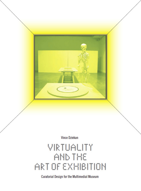 Virtuality and the Art of Exhibition -  Vince Dziekan