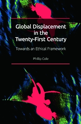 Global Displacement in the Twenty-First Century - Phillip Cole