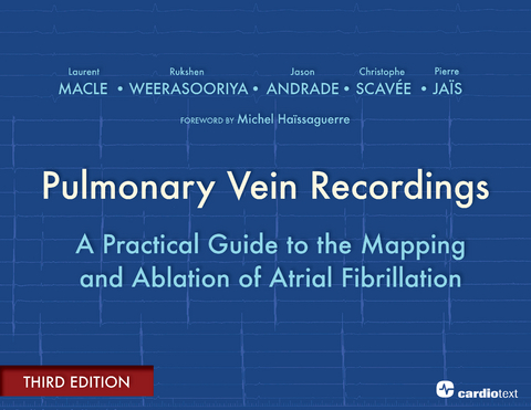 Pulmonary Vein Recordings : A Practical Guide to the Mapping and Ablation of Atrial Fibrillation Vol 3 - 