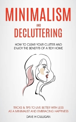 Minimalism and Decluttering - Dave H Culligan