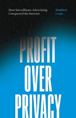 Profit over Privacy - Matthew Crain