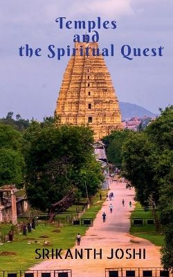 Temples and the Spiritual Quest - Srikanth Joshi