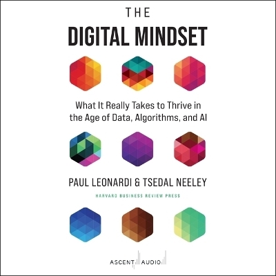 The Digital Mindset - Tsedal Neeley, Paul Leonardi