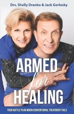 Armed For Healing - Dr Jack Gorlesky, Dr Shelly Dranko