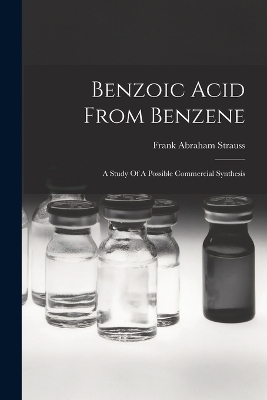 Benzoic Acid From Benzene - Frank Abraham Strauss