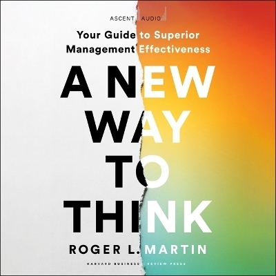 A New Way to Think - Roger L Martin