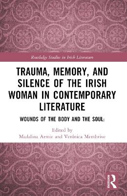 Trauma, Memory and Silence of the Irish Woman in Contemporary Literature - 