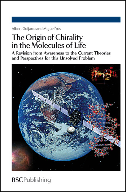 The Origin of Chirality in the Molecules of Life - Albert Guijarro, Miguel Yus