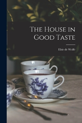 The House in Good Taste - Elsie De Wolfe