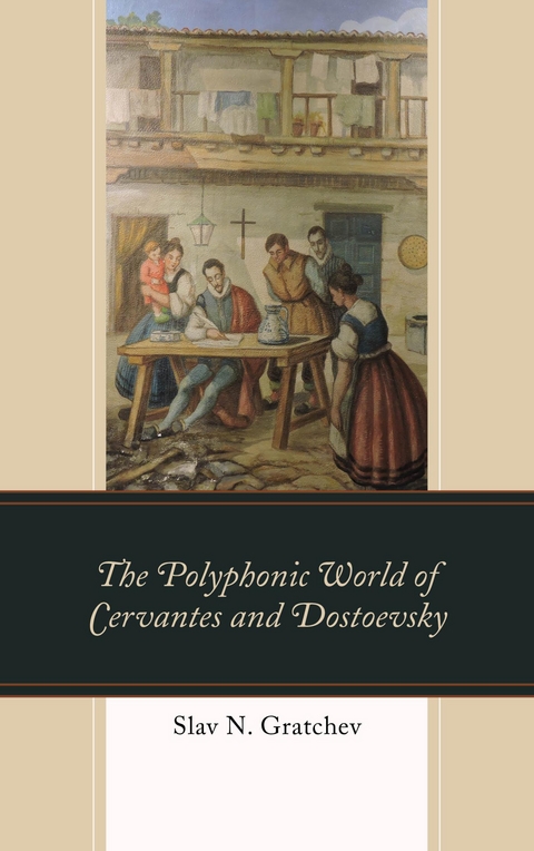 Polyphonic World of Cervantes and Dostoevsky -  Slav N. Gratchev