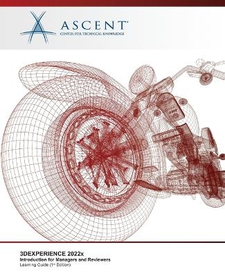 3DEXPERIENCE 2022x -  Ascent - Center for Technical Knowledge