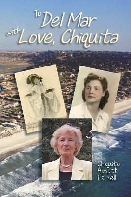 To Del Mar with Love, Chiquita - Chiquita Abbott Farrell