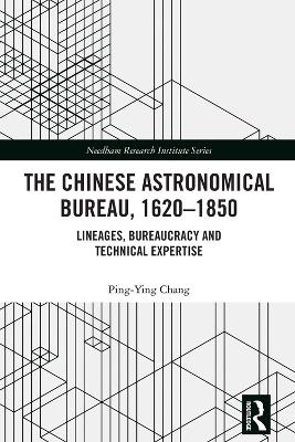 The Chinese Astronomical Bureau, 1620–1850 - Ping-Ying Chang