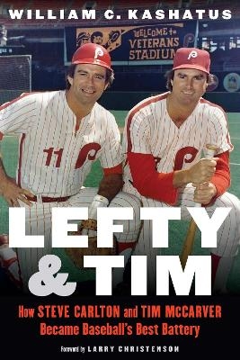 Lefty and Tim - William C. Kashatus