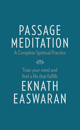 Passage Meditation - A Complete Spiritual Practice - Eknath Easwaran