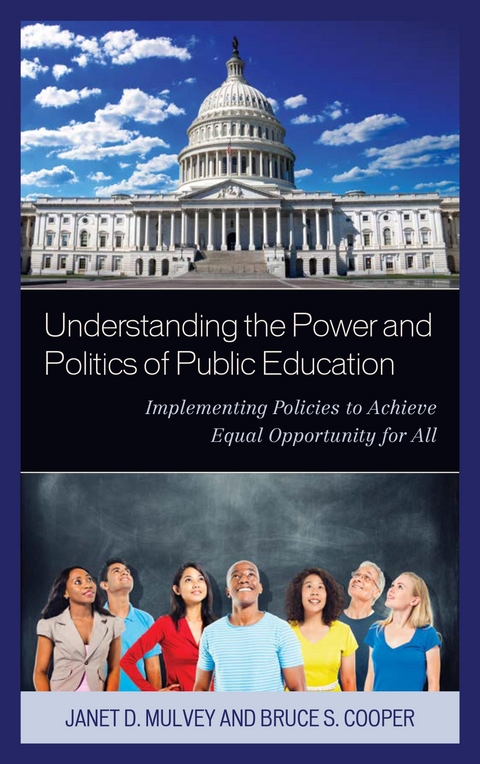 Understanding the Power and Politics of Public Education -  Bruce S. Cooper,  Janet Mulvey