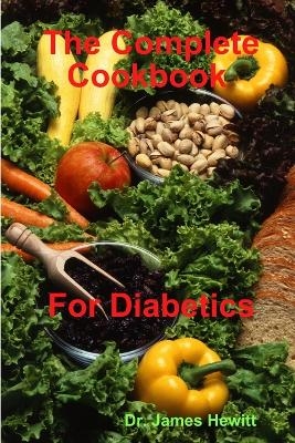 The Complete Cookbook for Diabetics - James Hewitt RN