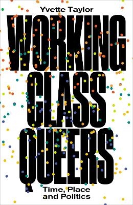 Working-Class Queers - Yvette Taylor