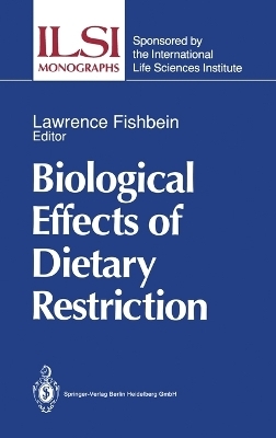 Biological Effects of Dietary Restriction - 