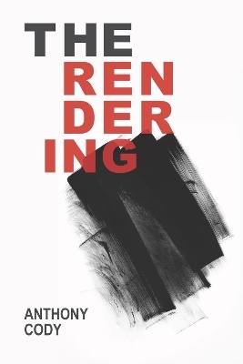 The Rendering - Anthony Cody