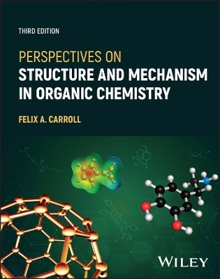 Perspectives on Structure and Mechanism in Organic Chemistry - Felix A. Carroll