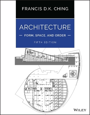 Architecture: Form, Space, and Order - Francis D. K. Ching