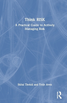 Think Risk - Shital Thekdi, Terje Aven