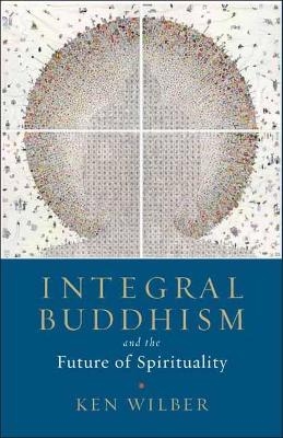 Integral Buddhism - Ken Wilber