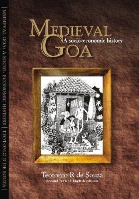 Medieval Goa - Teotonio R De Souza