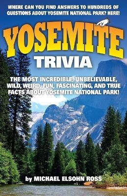 Yosemite Trivia - Michael Elsohn Ross