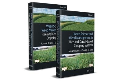 Weed Science and Weed Management in Rice and Cereal-Based Cropping Systems, 2 Volumes - Aurora M. Baltazar, Surajit K. De Datta