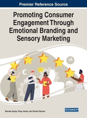 Promoting Consumer Engagement Through Emotional Branding and Sensory Marketing - 