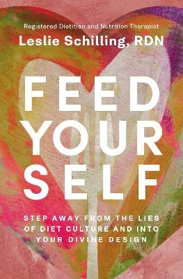 Feed Yourself - Leslie Schilling