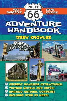 Route 66 Adventure Handbook, 6th Edition - Drew Knowles