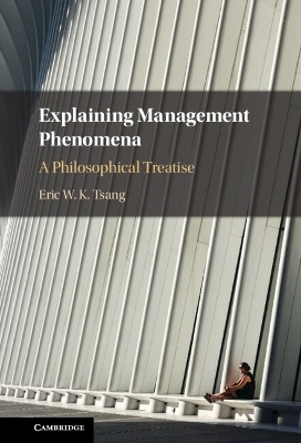 Explaining Management Phenomena - Eric W. K. Tsang