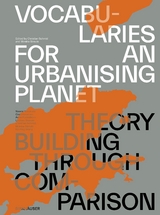 Vocabularies for an Urbanising Planet: Theory Building through Comparison - 