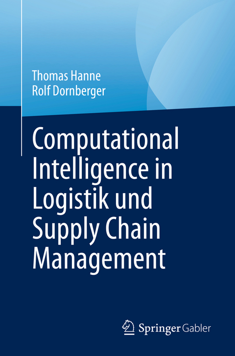 Computational Intelligence in Logistik und Supply Chain Management - Thomas Hanne, Rolf Dornberger