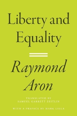 Liberty and Equality - Raymond Aron