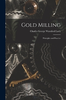 Gold Milling - Charles George Warnford Lock