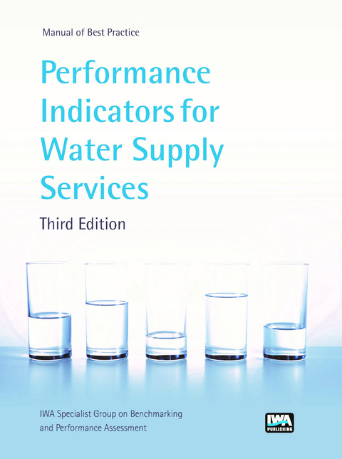 Performance Indicators for Water Supply Services -  Helena Alegre,  Jaime M. Baptista,  Francisco Cubillo,  Patricia Duarte,  Wolfram Hirner,  Enrique Cabrera Jr,  Wolf Merkel,  Renato Parena