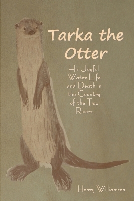 Tarka the Otter - Henry Williamson