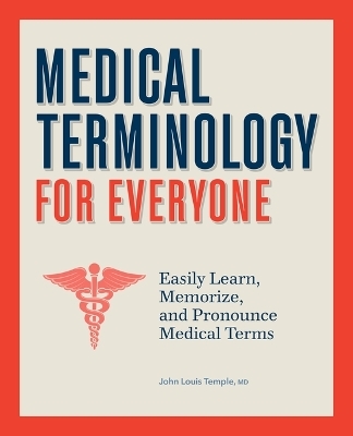 Medical Terminology Made Simple - Dr. John Temple MD