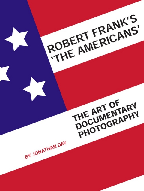 Robert Frank's 'The Americans' -  Jonathan Day