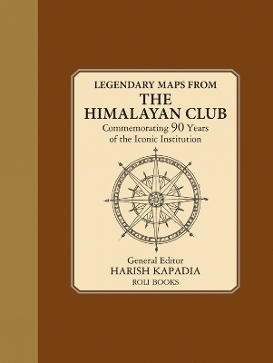 Legendary Maps From The Himalayan Club - Harish Kapadia