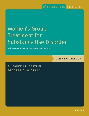 Women's Group Treatment for Substance Use Disorder - Elizabeth E. Epstein, Barbara S. McCrady