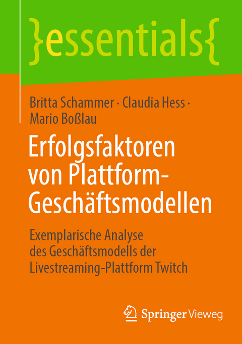 Erfolgsfaktoren von Plattform-Geschäftsmodellen - Britta Schammer, Claudia Hess, Mario Boßlau