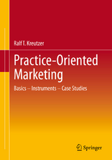 Practice-Oriented Marketing - Ralf T. Kreutzer