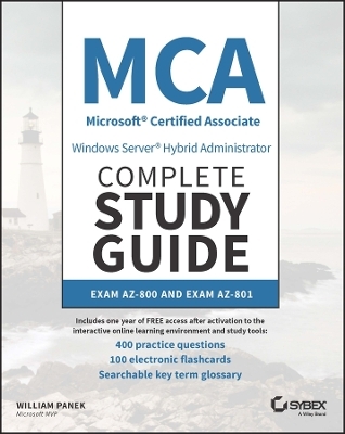 MCA Windows Server Hybrid Administrator Complete Study Guide with 400 Practice Test Questions - William Panek